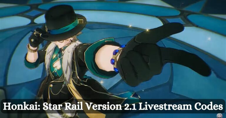 Honkai Star Rail Version 2.1 Livestream Codes