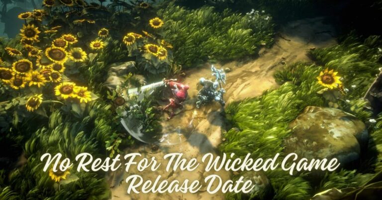 No Rest For The Wicked Game Release Date