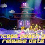 Princess Peach Game Release Date