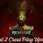 Remnant 2 Cross Play Update