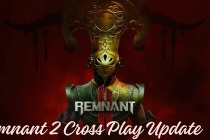 Remnant 2 Cross Play Update